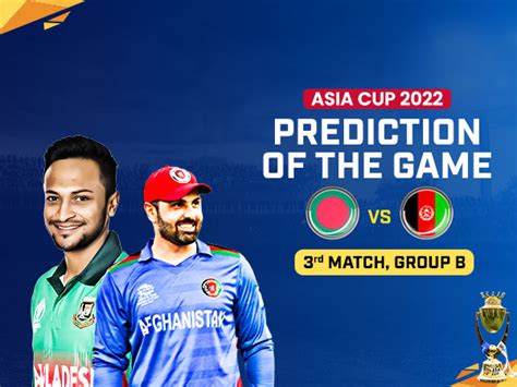 Asia Cup 2022 Bangladesh Vs Afghanistan Win And Toss Prediction Match