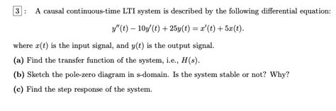 Solved 3 A Causal Continuous Time Lti System Is Described