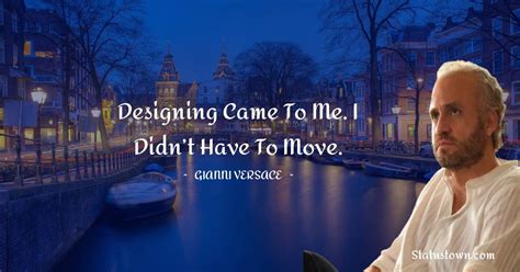 30 Best Gianni Versace Quotes In February 2025