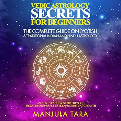 Vedic Astrology The Ultimate Guide To Hindu Astrology And The 12 Zodiac Signs