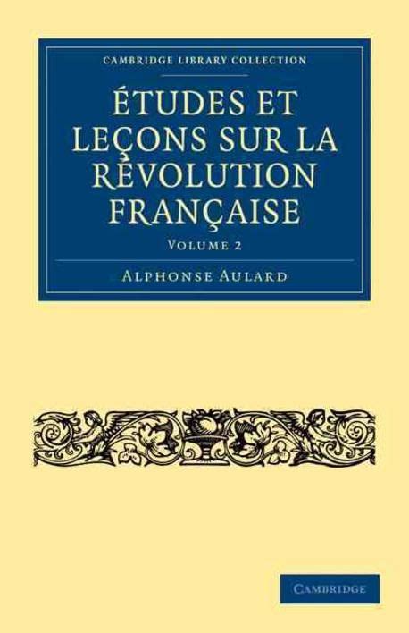 Tudes Et Le Ons Sur La R Volution Fran Aise Volume Alphonse