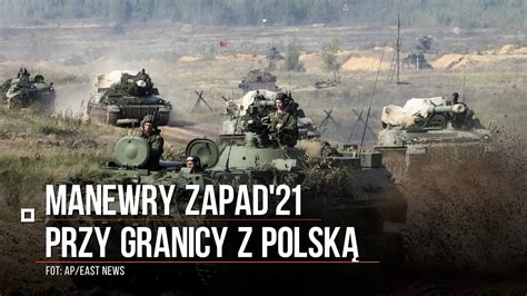 Zapad 2021 czyli wielkie manewry wojskowe przy granicy z Polską YouTube