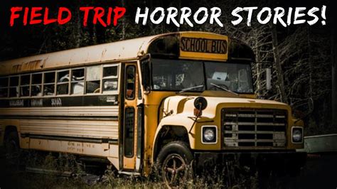 Shocking Field Trip Horror Stories With Campfire Sounds Youtube