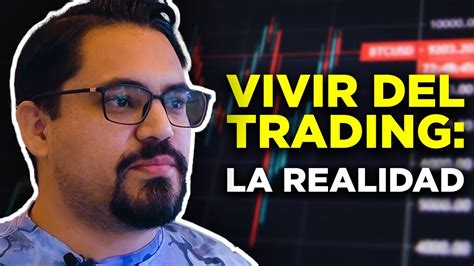 Se Puede Vivir Del Trading La Realidad Opiniones De Mdc Trading