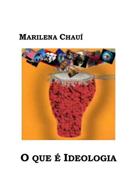 Chaui O que é ideologia Marilena de Souza Chauí MARILENA CHAUÕ O