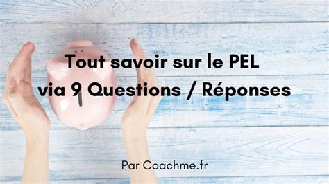 Tout Savoir Sur Le Pel Plan Depargne Logement