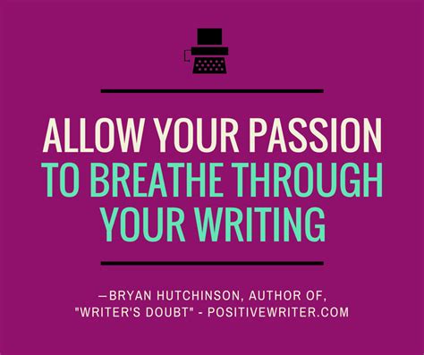 Allow Your Passion To Breathe Through Your Writing Printable