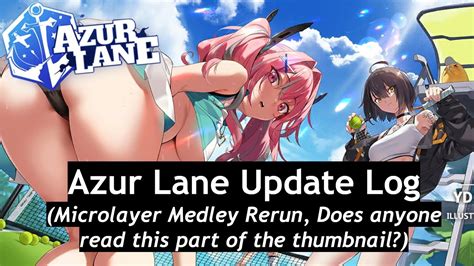 Microlayer Medley Rerun Patch Notes Overview Azur Lane YouTube