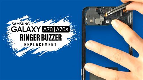 Samsung Galaxy A70 Ringer Speaker Replacement A70s YouTube