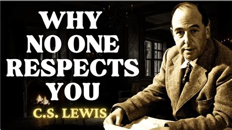 Awful Habits That Make People Disrespect You C S Lewis Youtube