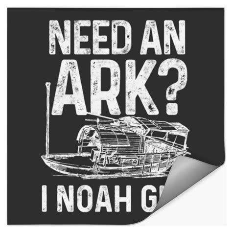 Need An Ark I Noah Guy Christian Pun Humor Sold By Graham Riley Sku