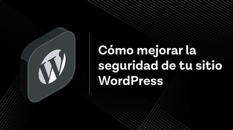 C Mo Mejorar La Seguridad De Tu Sitio Wordpress Terranode