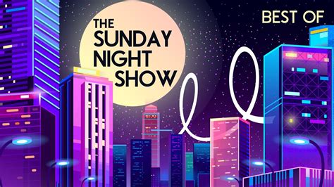 🌕 Best Of The Sunday Night Show 1 Youtube