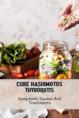 Cure Hashimotos Thyroiditis Symptoms Causes And Treatments By Roxie