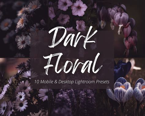 10 Dark Floral Lightroom Mobile Desktop Presets Dark Moody Presets