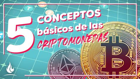 5 Conceptos Básicos De Las Criptomonedas Youtube