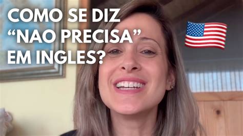 COMO SE DIZ NÃO PRECISA EM INGLÊS Teacher Allie YouTube