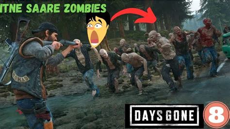 Thousands Zombies Vs Me In Days Gone Part 8 Who Will Win ITNE