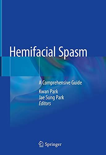 Hemifacial Spasm A Comprehensive Guide By Kwan Park Goodreads