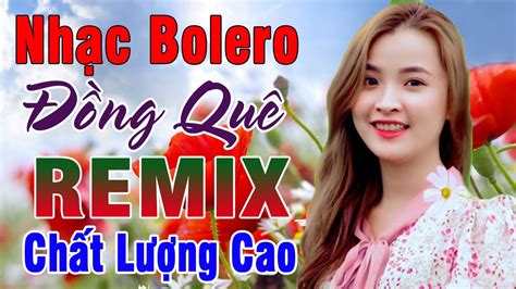 T P B I Bolero Remix Hay Nh T Ca Nh C Ng Qu Bolero Remix Nh C