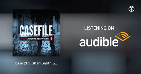 Case 261: Shari Smith & Debra May Helmick (Part 2) | Casefile True Crime | Podcasts on Audible ...