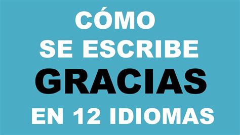Cómo Se Escribe Gracias En 12 Idiomas Youtube