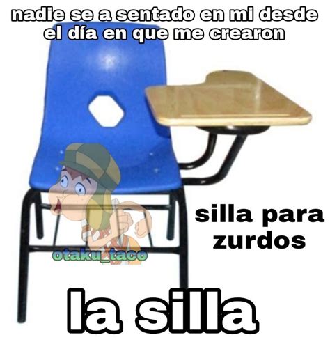 Soy Zurdo Pero No Me Siento En Esas Sillas Por Qué No Me Acomodoraro