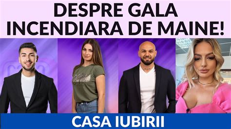 Casa Iubirii Despre Gala Incendiara De Maine Mai Youtube