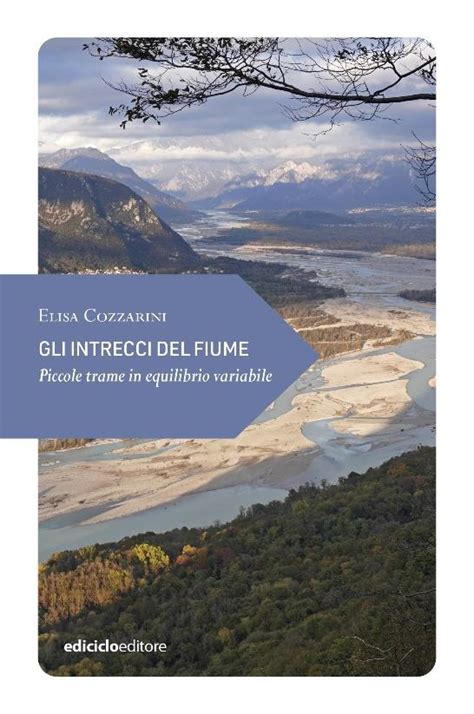 Gli Intrecci Del Fiume Piccole Trame In Equilibrio Variabile Aree