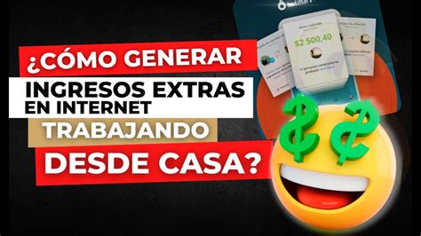 ¿cÓmo Generar Ingresos Extras En Internet Trabajando Desde Casa🤑 Youtube