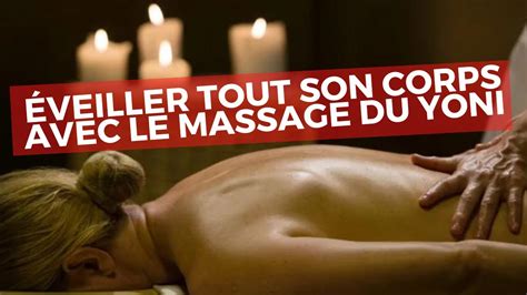 Comment éveiller son corps ENTIER avec le MASSAGE YONI Le Grivois