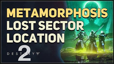 Metamorphosis Lost Sector Location Destiny 2 YouTube