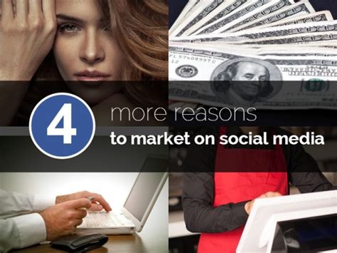 4 More Reasons Your Business Needs To Market On Social Media