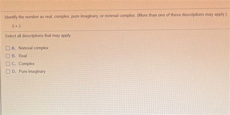 Solved Identify The Number As Real Complex Pure Imaginary Or