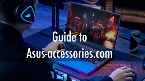 Guide to Asus-accessories.com| Asus Accessories