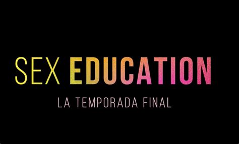 La Temporada Final De Sex Education En Netflix Se Acerca