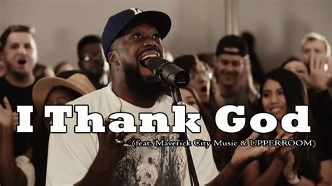 I Thank God Feat Maverick City Music And Best Songs Of Elevation