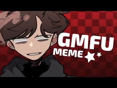 GMFU // ANIMATION MEME - YouTube