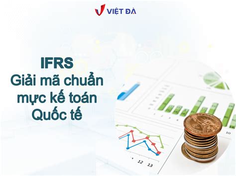 Ifrs Là Gì Giải Mã Chuẩn Mực Ifrs Phần Mềm Việt Đà