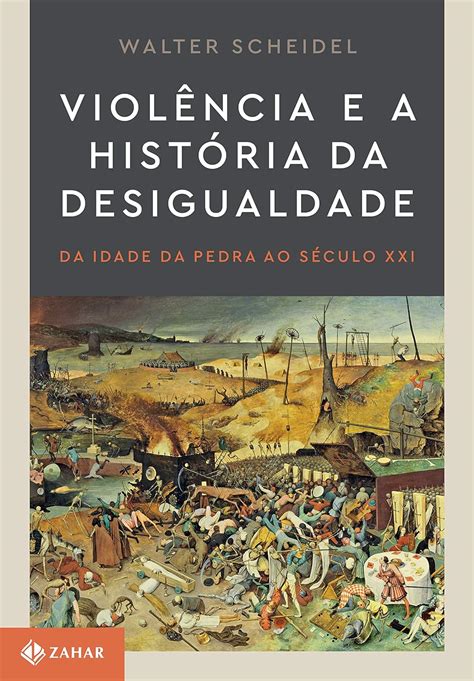 Violencia E A Historia Da Desigualdade Da Idade Da Pedra Ao Seculo