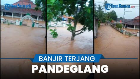 Pandeglang Diterjang Banjir Setinggi Meter Setelah Diguyur Hujan