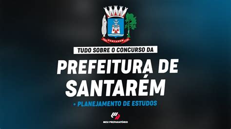 Concurso Prefeitura De SantarÉm Planejamento De Estudos Youtube