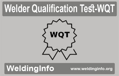 Welder Qualification Test Wqt Meaning Requirements And Procedure