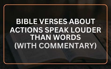 21 Bible Verses About Actions Speak Louder Than Words With Commentary