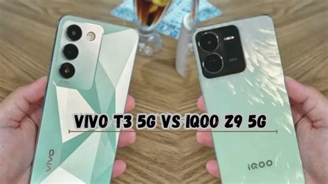 Vivo T3 5g Vs Iqoo Z9 5g Which One You Should Take