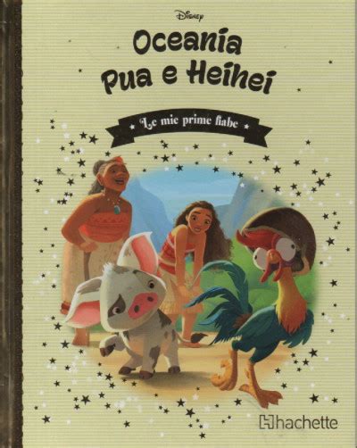 Le Mie Prime Fiabe Oceania Pua E Heihei N