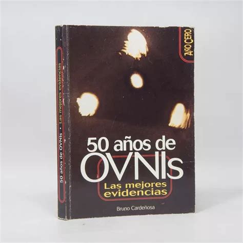 50 Años De Ovnis Las Mejores Evidencias Bruno Cardeñosa L4 Cuotas sin