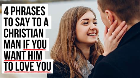 4 Phrases To Say When You Want A Christian Man To Love You Agw Ministries