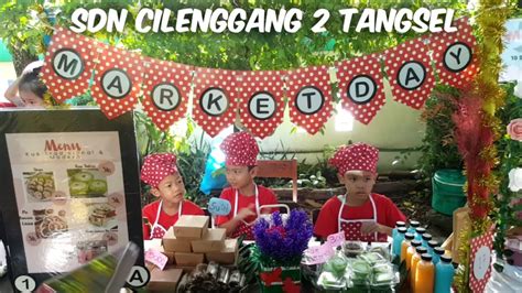 Market Day SDN Cilenggang 2 Tangerang Selatan YouTube