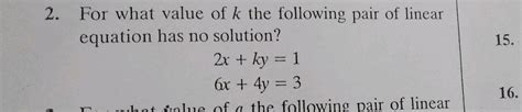 For Which Value Of K Will The Following Pair Of Linear Equation Have No